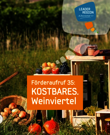 Sujet Förderaufruf 35 KOSTBARES.Weinviertel Produkte aus dem Weinviertel